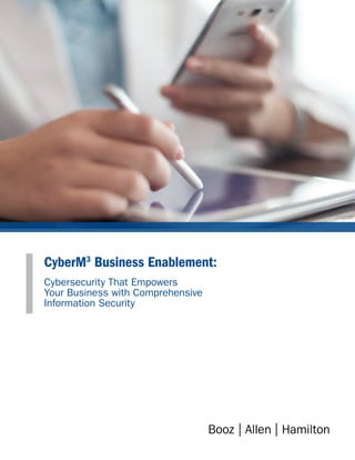 CyberM3
Business Enablement:
Cybersecurity That Empowers
Your Business with Comprehensive
Information Security
 