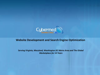 Website Development and Search Engine Optimization  Serving Virginia, Maryland, Washington DC Metro Area and The Global Marketplace for 14 Years 