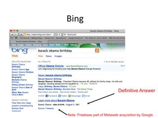 BingDefinitive AnswerNote: Freebase part of Metaweb acquisition by Google
