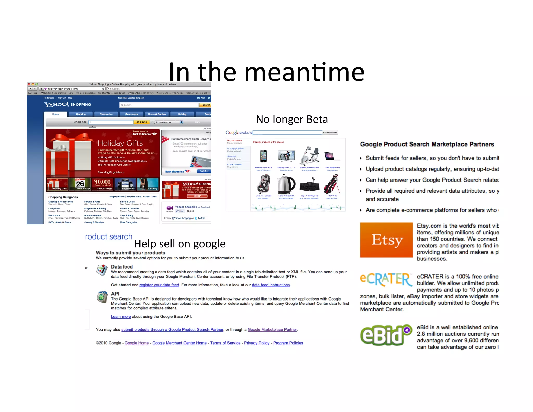 In	
  the	
  mean)me	
  
                                   No	
  longer	
  Beta	
  




Help	
  sell	
  on	
  google	
  
 