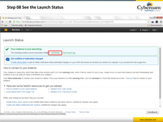 www.cyberoam.com 
Step 08 See the Launch Status 
 