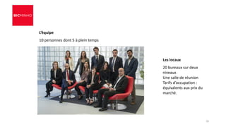 L’équipe
10 personnes dont 5 à plein temps
Les locaux
20 bureaux sur deux
niveaux
Une salle de réunion
Tarifs d’occupation :
équivalents aux prix du
marché.
20
 
