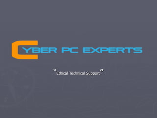 “Ethical Technical Support”
 