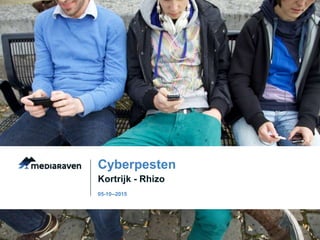 Kortrijk - Rhizo
Cyberpesten
05-10--2015
 
