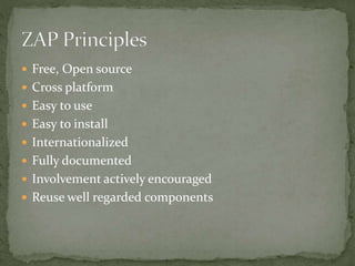  Free, Open source
 Cross platform
 Easy to use
 Easy to install
 Internationalized
 Fully documented
 Involvement actively encouraged
 Reuse well regarded components
 