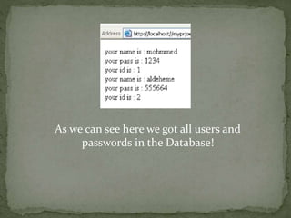 As we can see here we got all users and
passwords in the Database!
 