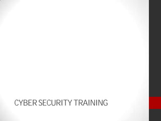 CYBER SECURITY TRAINING
 