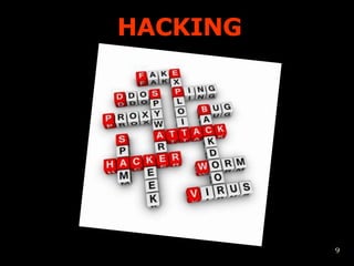 HACKING




          9
 