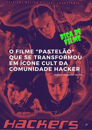 ASSISTA "HACKERS" DE 1995
28
 