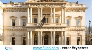 Crisis Simulation
Proud to
work with…
www.Slido.com - enter #cyberres
 