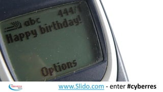 www.Slido.com - enter #cyberres
 