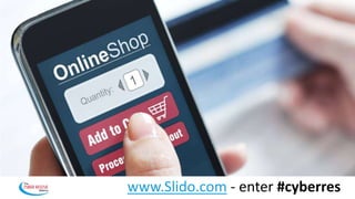 www.Slido.com - enter #cyberres
 