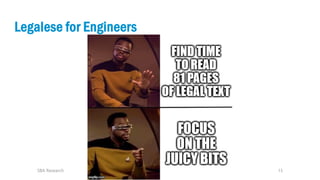 15
Legalese for Engineers
SBA Research
 
