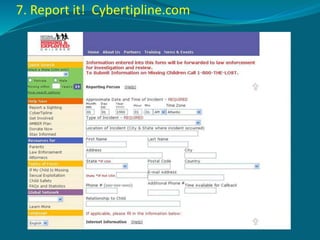 7. Report it! Cybertipline.com
 