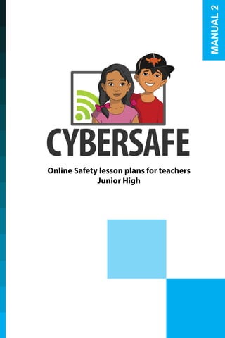 MANUAL2
Online Safety lesson plans for teachers
Junior High
 