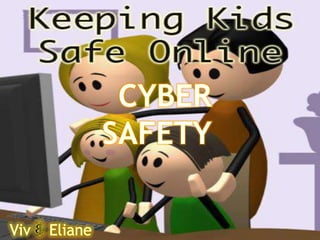Cyber Safety Viv    Eliane 