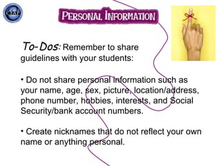[object Object],[object Object],To - Dos :  Remember to share guidelines with your students: 