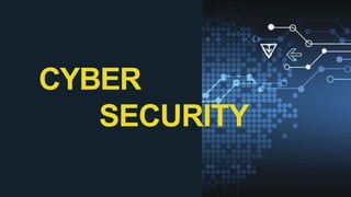 CYBER
SECURITY
 