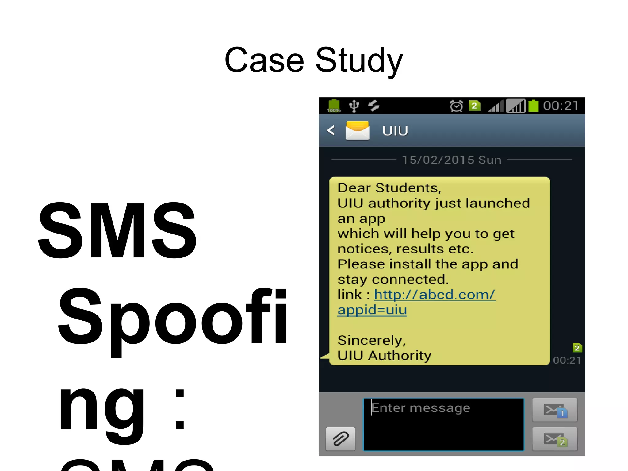 Case Study
SMS
Spoofi
ng :
 