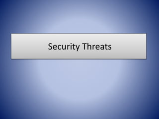 Security Threats
 