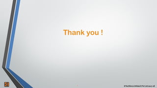 2 ©Techforce Infotech Pvt Ltd 2017-182 ©Techforce Infotech Pvt Ltd 2017-18
Thank you !
 