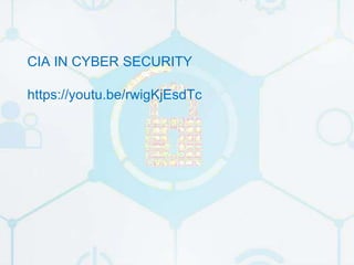 CIA IN CYBER SECURITY
https://youtu.be/rwigKjEsdTc
 