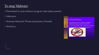 To stop Malware
 