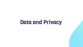 Data and Privacy
 