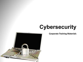 Cybersecurity
Corporate Training Materials
 