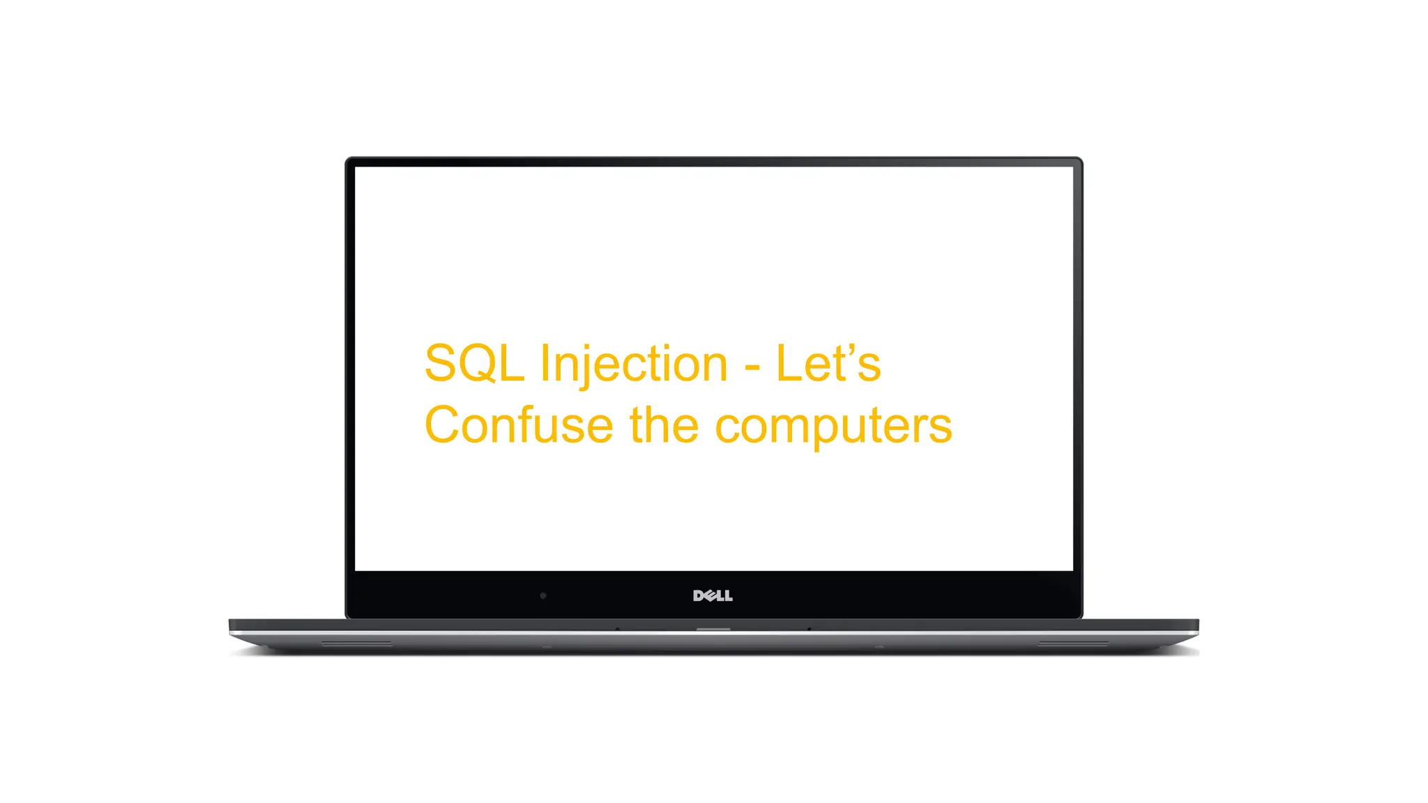 SQL Injection - Let’s
Confuse the computers
 
