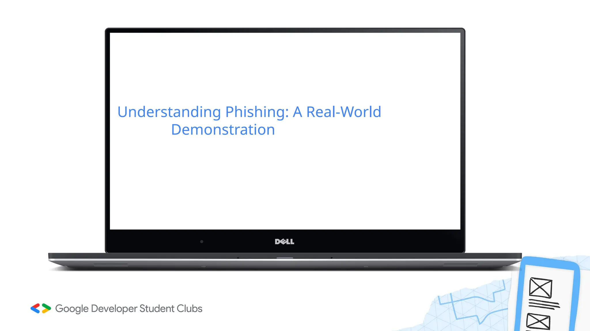 Understanding Phishing: A Real-World
Demonstration
 