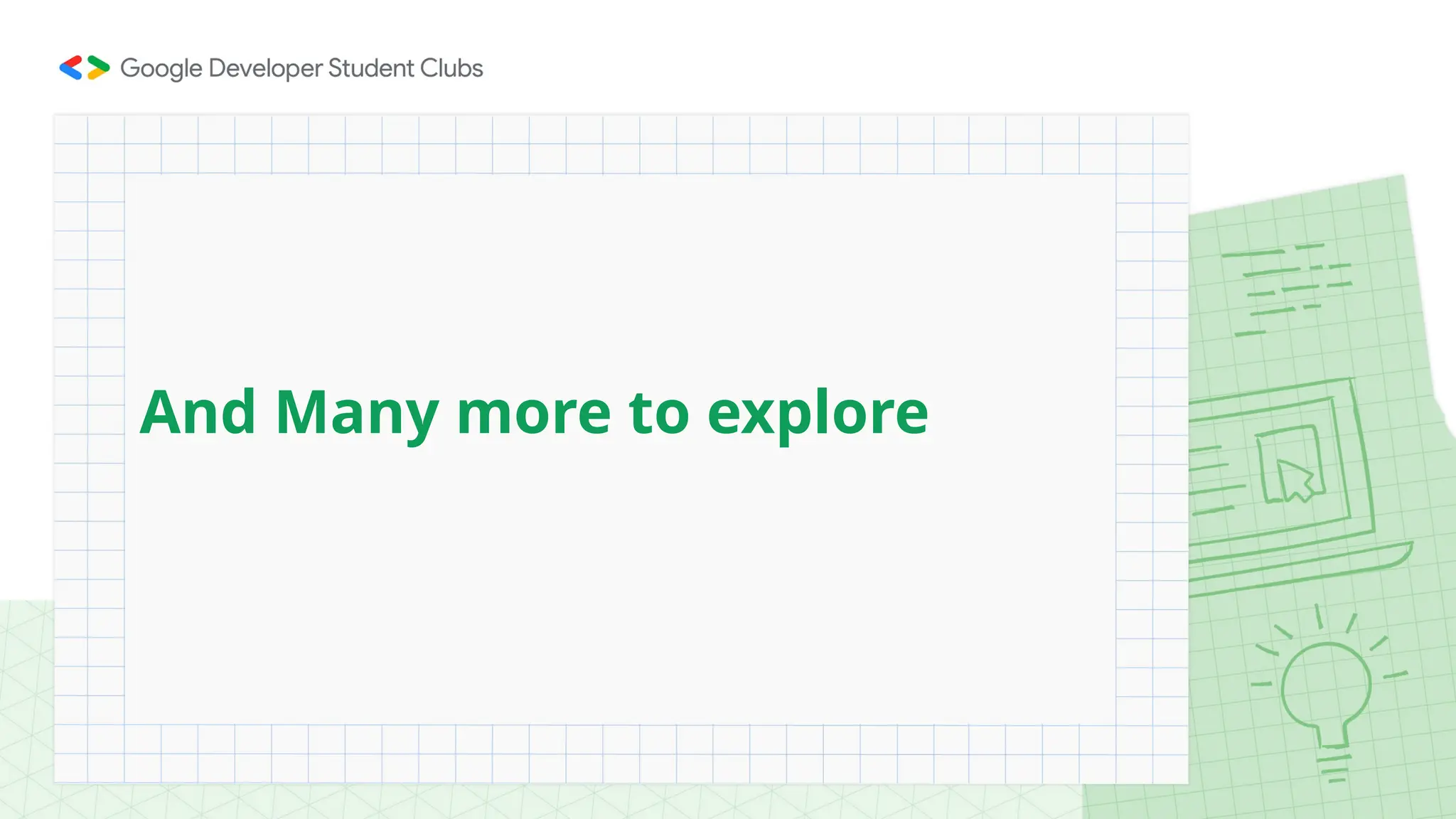 And Many more to explore
 