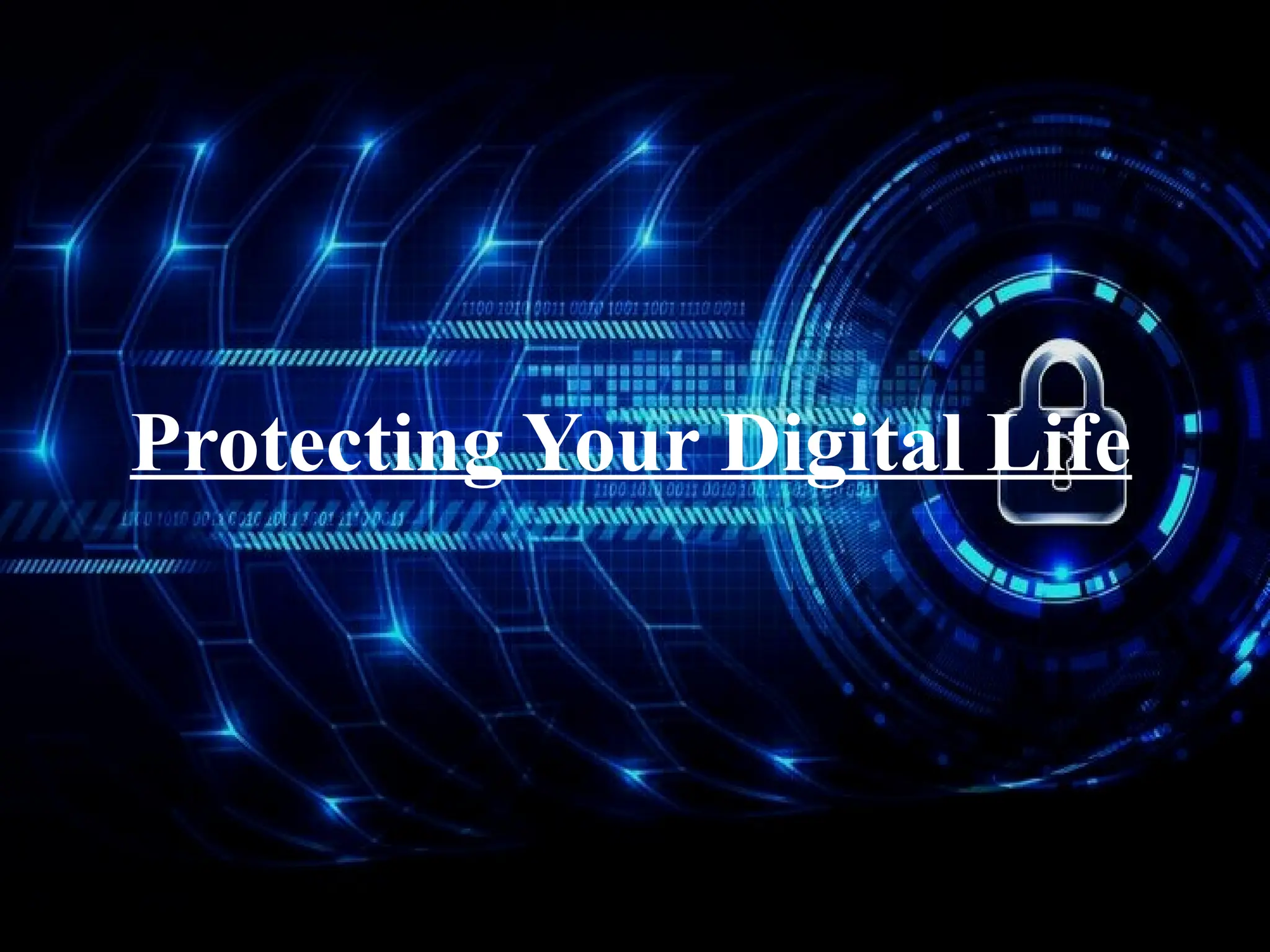 Protecting Your Digital Life
 