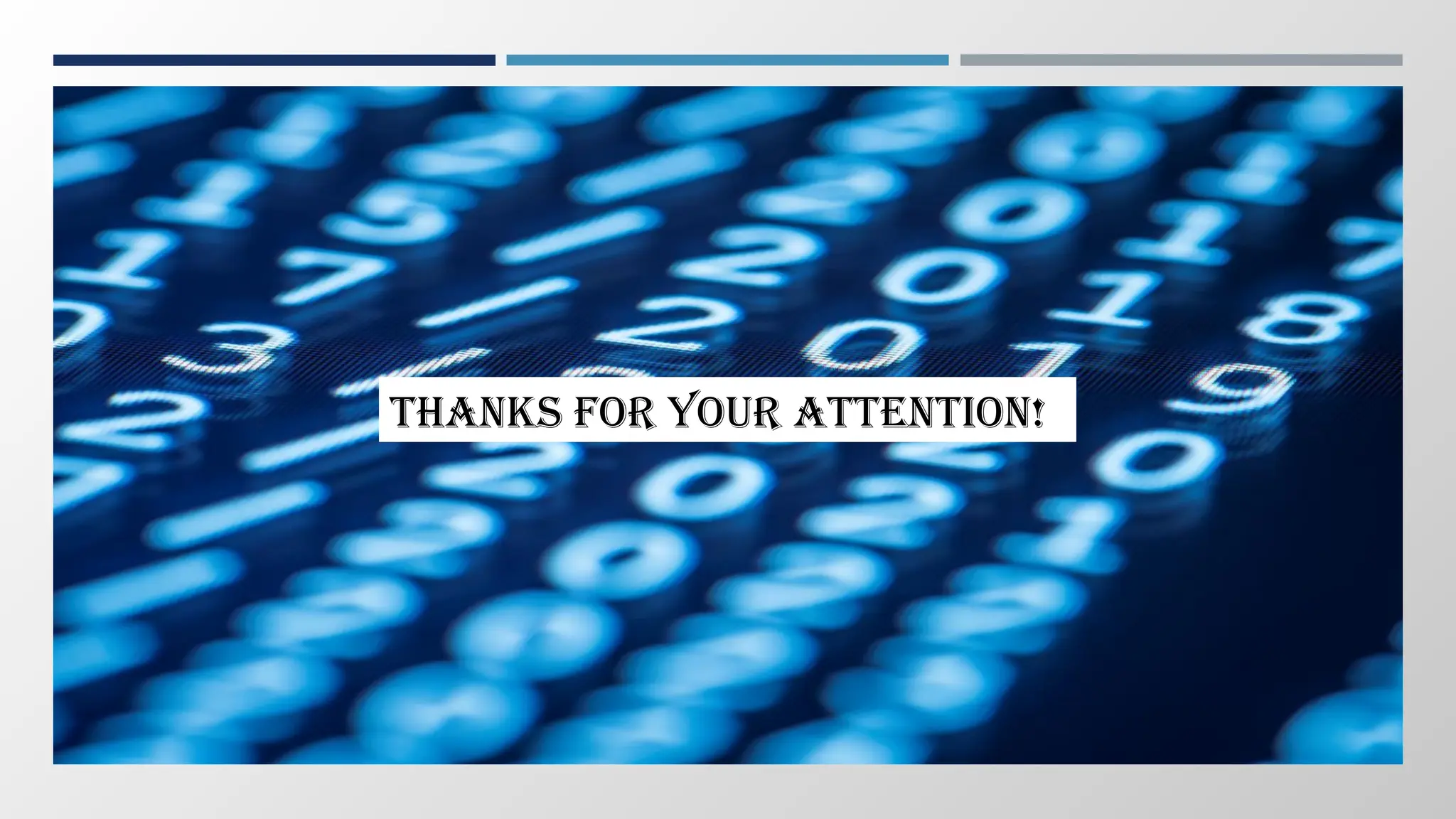 THANKS FOR YOUR ATTENTION!
 