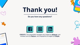 CREDITS: This presentation template was created by Slidesgo, and
includes icons by Flaticon, and infographics & images by Freepik
Do you have any questions?
Thank you!
 