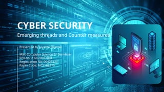 Cyber Security – Emerging Threats and Countermeasures | PPTX