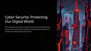 Cyber Security: Protecting Our Digital World | PPTX