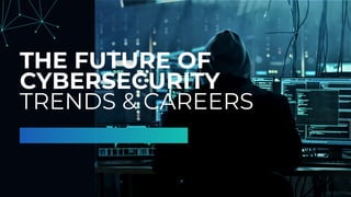 "Exploring the Future of Cyber Security Trends and Career Opportunities ...