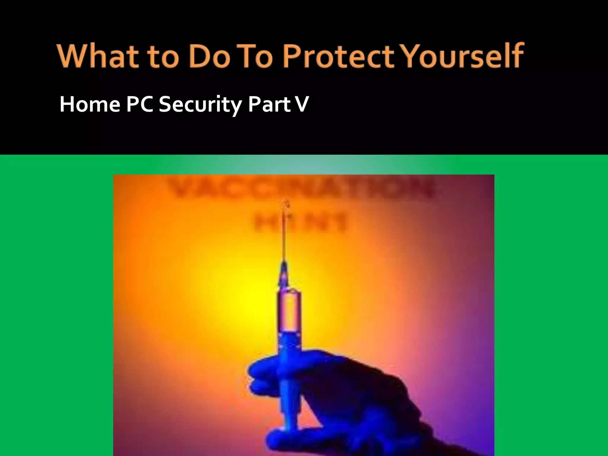 Home PC Security PartV
 