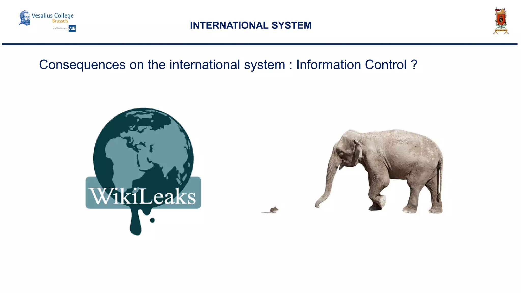 Consequences on the international system : Information Control ?
INTERNATIONAL SYSTEM
 