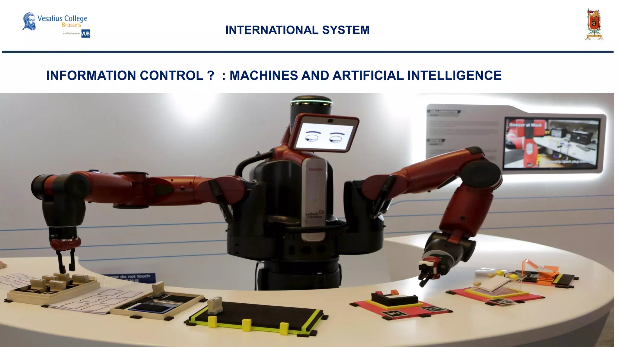 INTERNATIONAL SYSTEM
INFORMATION CONTROL ? : MACHINES AND ARTIFICIAL INTELLIGENCE
 