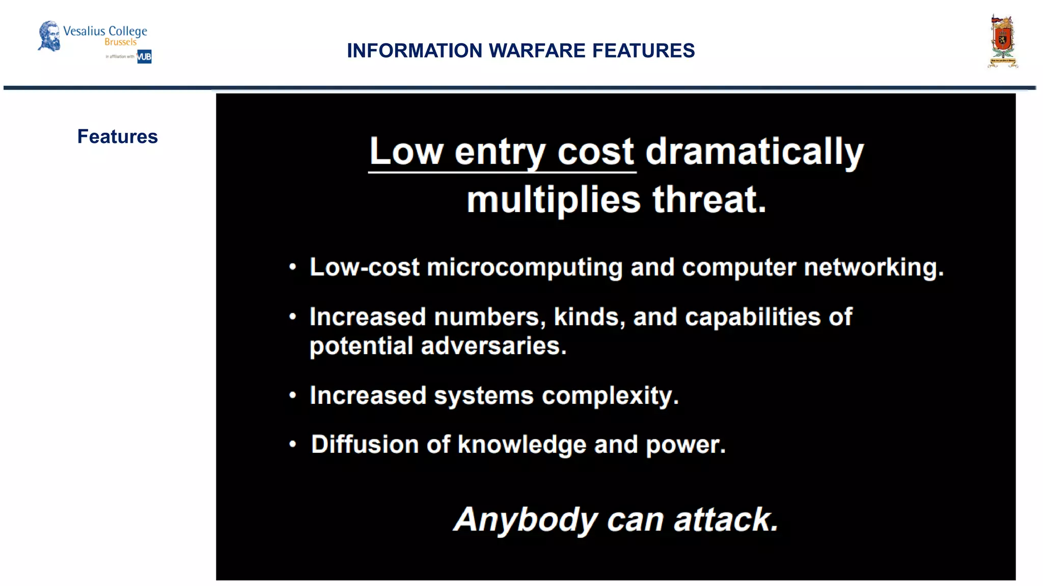 INFORMATION WARFARE FEATURES
Features
 