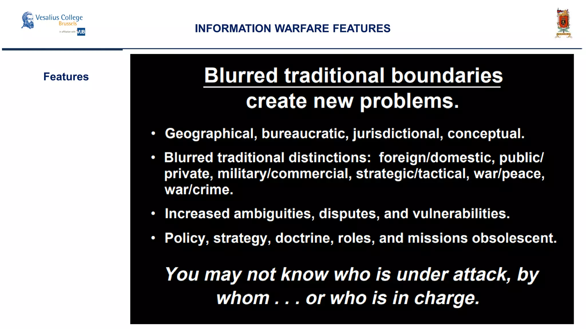 INFORMATION WARFARE FEATURES
Features
 