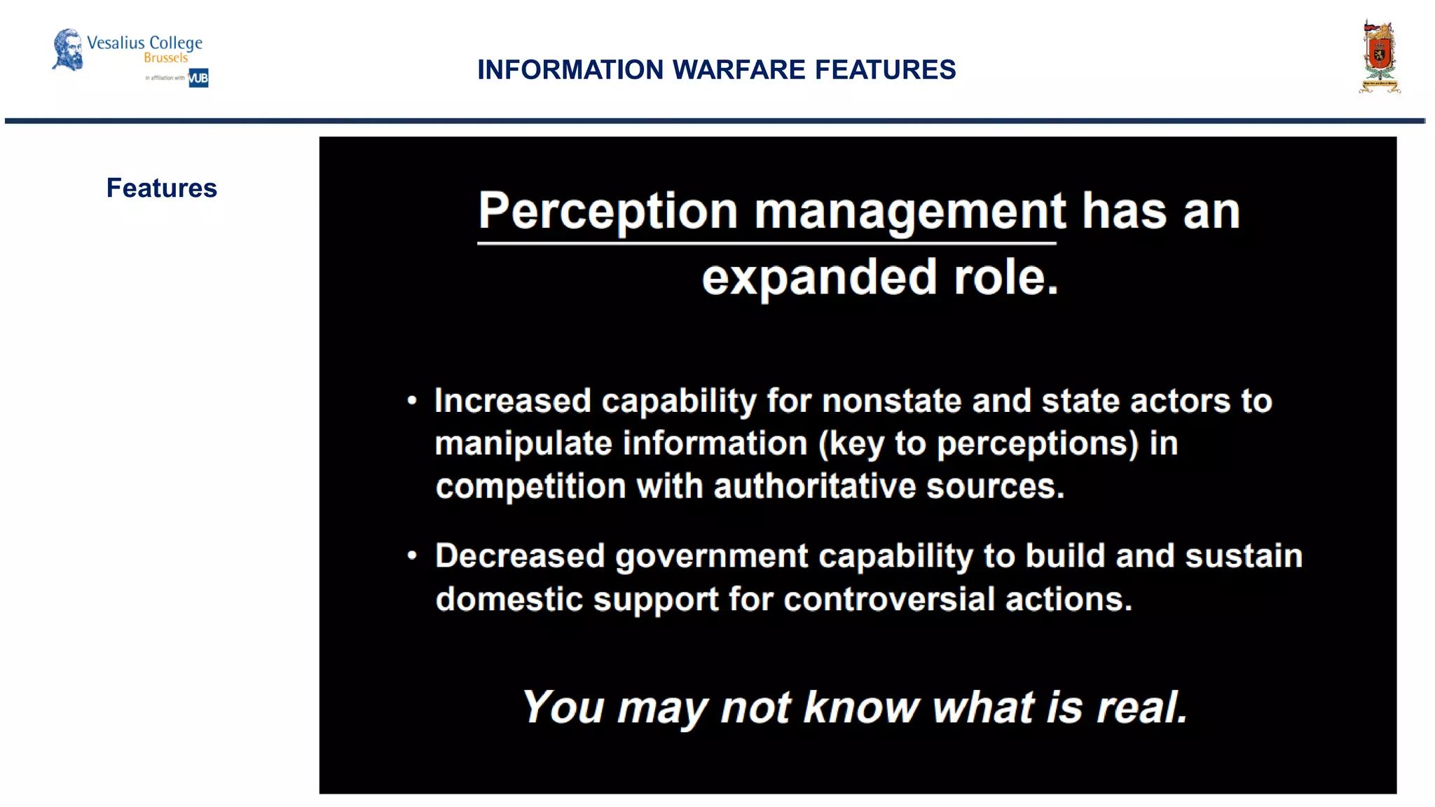INFORMATION WARFARE FEATURES
Features
 