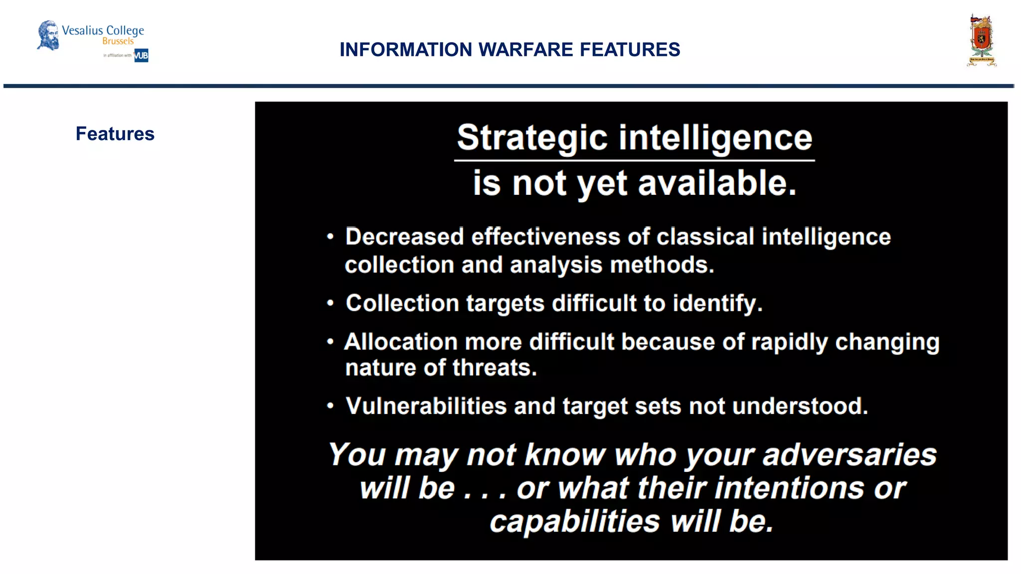 INFORMATION WARFARE FEATURES
Features
 