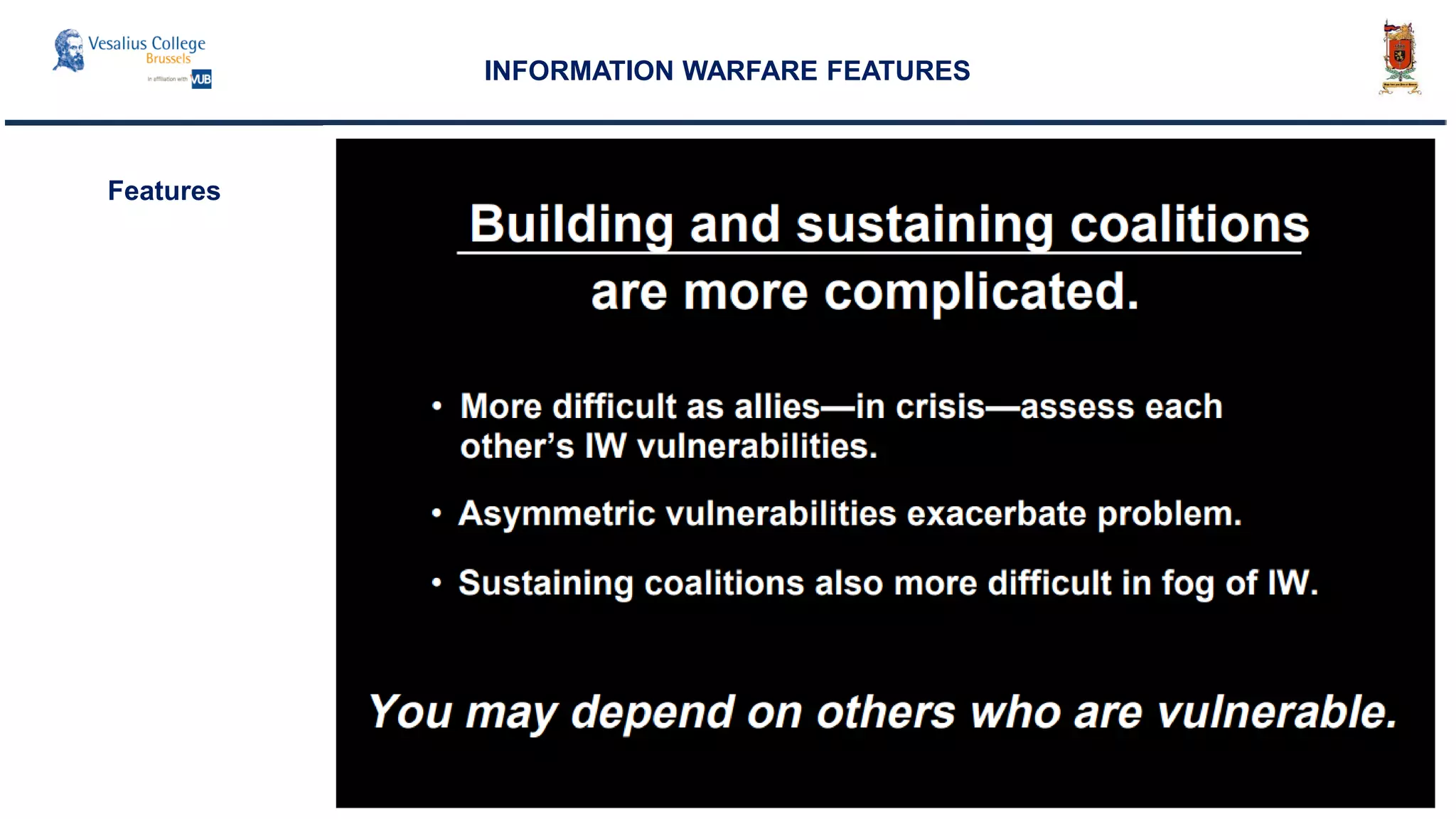 INFORMATION WARFARE FEATURES
Features
 