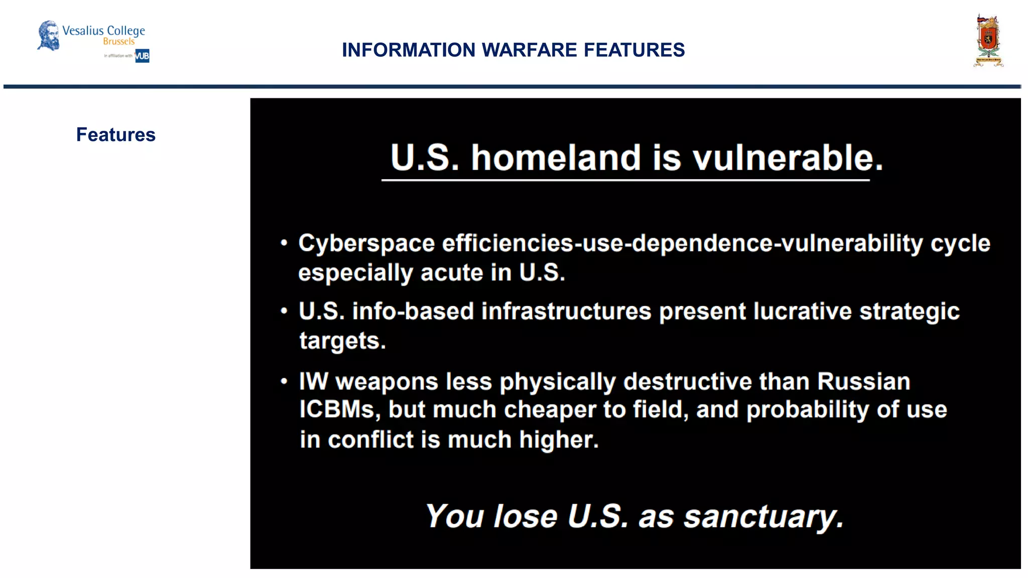 INFORMATION WARFARE FEATURES
Features
 