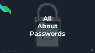 All
About
Passwords
16
TreeTop Security - CAT - v2021.08
 