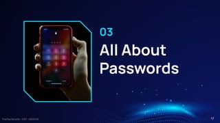TreeTop Security - CAT - v2024.03
All About
Passwords
03
17
 