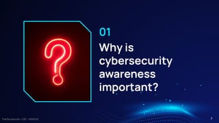 TreeTop Security - CAT - v2024.03
Why is
cybersecurity
awareness
important?
01
7
 